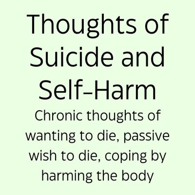 thoughts of suicide, thoughts of self-harm, self-harm, cutting, burning, wanting to die, coping